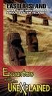 Encounters with the Unexplained